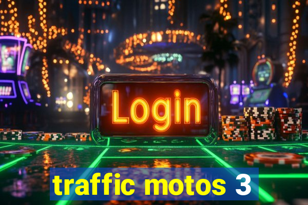 traffic motos 3
